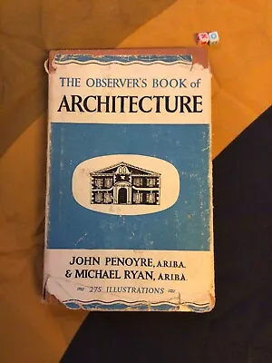 1963 The Observer's Book Of Architecture By John Penoyre & Michael Ryan Undated • £16.99