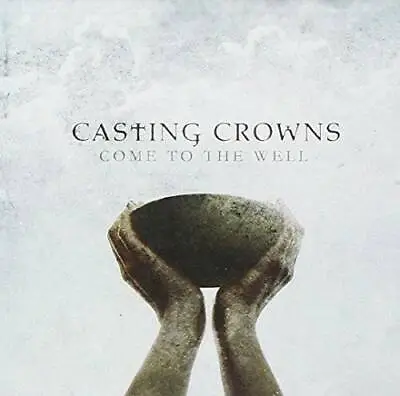 $7.80 • Buy Come To The Well - Audio CD By Casting Crowns - VERY GOOD