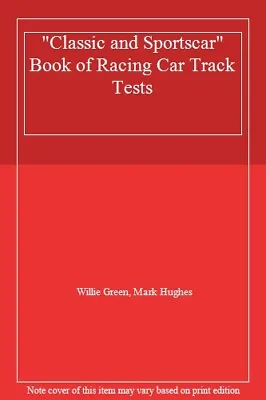 £3.26 • Buy  Classic And Sportscar  Book Of Racing Car Track Tests,Willie Green, Mark Hughe