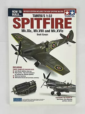 How To Build Tamiya’s 1:32 Spitfire Mk.IXc Mk.VIII And Mk.XVIe Brett Green ADH • $29.99