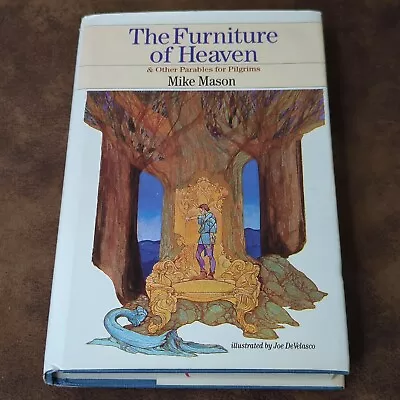 The Furniture Of Heaven & Other Parables For Pilgrims By Mason Mike (1989 HC) • $9.95