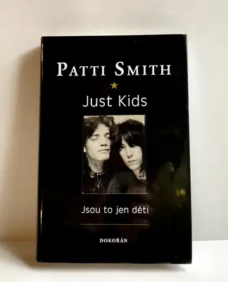JUST KIDS Signed By Patti Smith Czech Language Hardcover Edition 2011 • $90