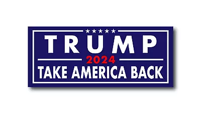 MAGNET Trump President TAKE AMERICA BACK 2024 6  RNC Bumper Sticker Vinyl Decal • $6