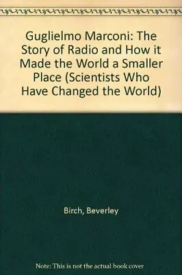 Guglielmo Marconi: The Story Of Radio And How It Made The World  • $20.32