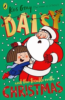 Daisy And The Trouble With Christmas (Daisy Fiction)Kes Gray Garry Parsons  • £3.34