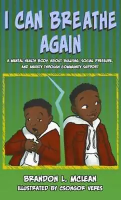 I Can Breathe Again: A Mental Health Book About Overcoming Bullying Social: New • $20.26