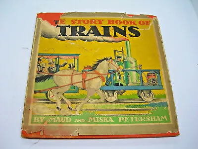 Maud And Miska PETERSHAM The Story Book Of Trains First Edition 1935 HC/DJ • $19.99