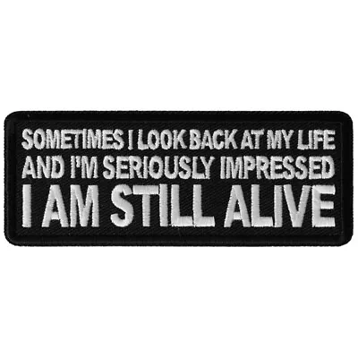 I Look Back At My Life..seriously Impressed Am Still Alive - Patch • £5.54