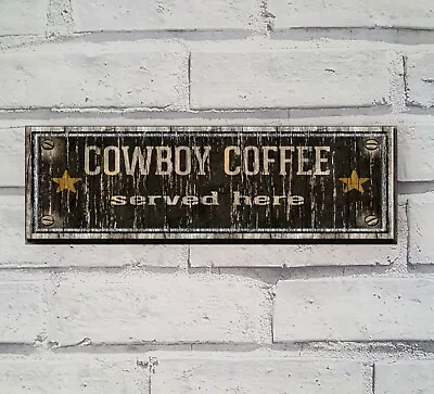 Cowboy Coffee   Sign Vintage Distressed Farmhouse Style Shelf Sitter PRINT P • $12.50