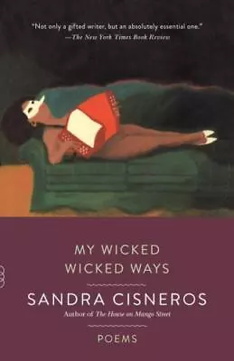 My Wicked Wicked Ways: Poems By Cisneros Sandra Paperback Used - Very Good • $6.49