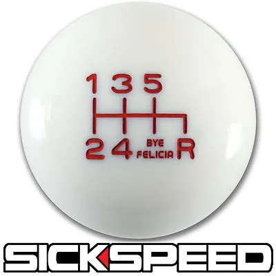 White/red Bye Felicia Shift Knob For 6 Speed Short Throw Shifter 10x1.25 K09 • $33.90