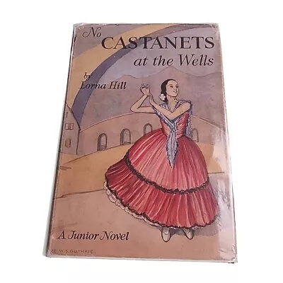 Castanets At The Wells Lorna Hill 1954 Hardback Book • £35