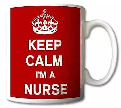  Keep Calm I'm A Nurse Mug Cup Gift Mug • £11.99