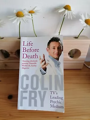 Life Before Death By Colin Fry (Paperback 2008) • £4.75