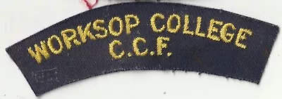 Worksop College C.C.F.  Embroidered Cloth Shoulder Title. Cadets / O.T.C. • £6.25