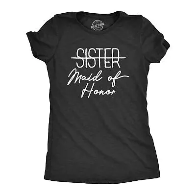 Womens Sister Maid Of Honor T Shirt Funny Wedding Bridesmaid Bachelorette Tee • $9.50