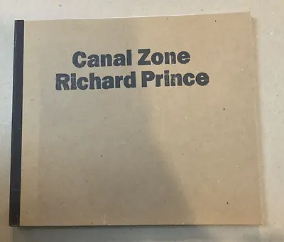 Canal Zone: Richard Prince - James Frey First Paperback Edition Rizzoli 2008 • $125