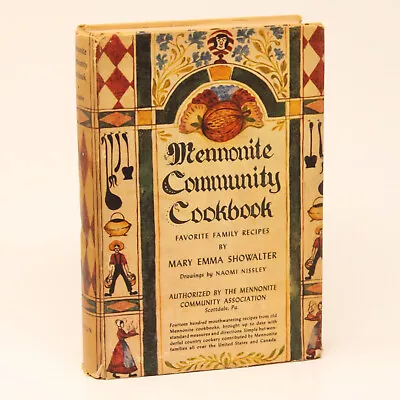 Mennonite Community Cookbook - Mary Emma Showalter 1950 Third Printing HC/DJ • $50