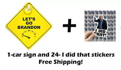 Let's Go Brandon Car Sign And Free I Did That Stickers • $6.95