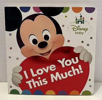 Disney Baby: I Love You This Much! By Nancy Parent - New • $4.25