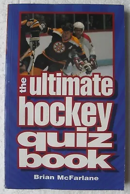 The Ultimate Hockey Quiz Book By Brian McFarlane (2000 Soft Cover) Bobby Orr Etc • $22