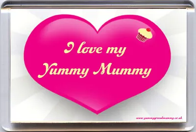 I Love My Yummy Mummy  Fridge Magnet  Unique Gift • £2.44