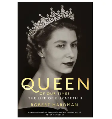 £18.99 • Buy Queen Of Our Times: The Life Of Elizabeth II By Robert Hardman Hardcover 