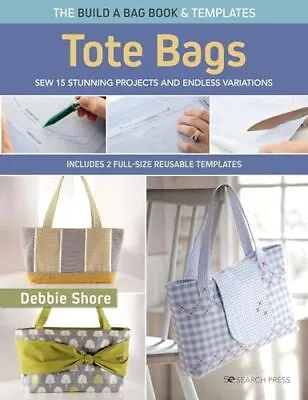 Build A Bag Book: Tote Bags (paperback Edition): Sew 15 Stunning Projects And E • £9.97