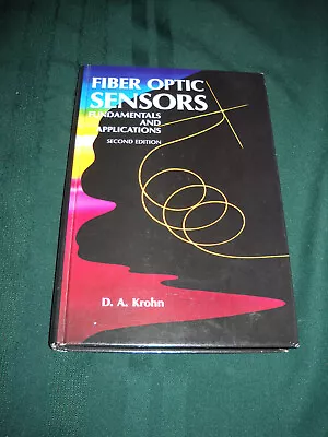 Fiber Optic Sensors Fundamentals And Applications By D.A. Krohn  H/C Second Ed. • $30