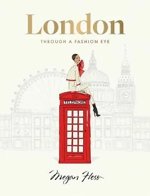 London: Through A Fashion Eye By Megan Hess • £15.09