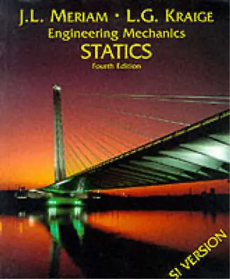 £3.20 • Buy Engineering Mechanics & Statics Fourth Edition, J. L. Meriam, L. G. Kraige, Used