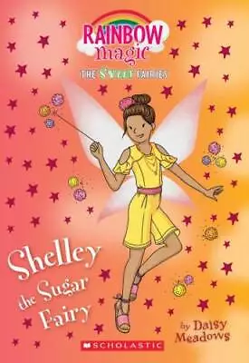 Shelley The Sugar Fairy: A Rainbow Magic Book (The Sweet Fairies #4) - GOOD • $3.80