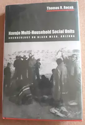 Navajo Multi-Household Social Units: Archaeology On Black Mesa AZ By Rocek 1995 • $59.43