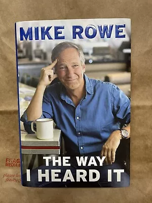 The Way I Heard It By Mike Rowe 2019 First Edition • $10