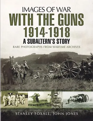 £10.99 • Buy With The Guns 1914 - 1918: An Subaltern's Story New Book Images Of War