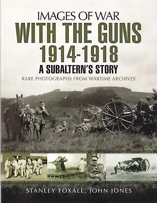 £10.99 • Buy With The Guns 1914 - 1918: An Subaltern's Story New Book Images Of War