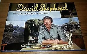 DAVID SHEPHERD: THE MAN AND HIS PAINTINGS. (SIGNED). Shepherd David. Used; Ve • £34.63