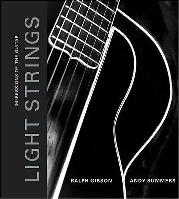 Light Strings By Ralph Gibson And Andy Summers (2004 Hardcover) BRAND NEW • $9.99
