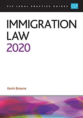 Immigration Law 2020 (CLP Legal Practice Guides)  Acceptable Book Kevin Browne • £4.59