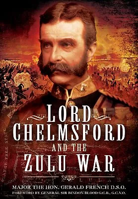 Lord Chelmsford And The Zulu War By French Gerald NEW Book FREE & FAST Delive • £13.62