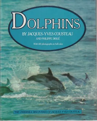 Dolphins. By Cousteau Jacques-Yves Diole Philippe. - Book - Hard Cover • $41.30
