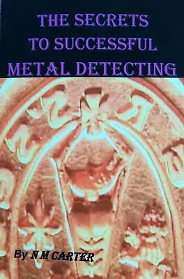 *SALE LAST FEW* RRP £40. Detector Book The Secrets To Successful Metal Detecting • £15