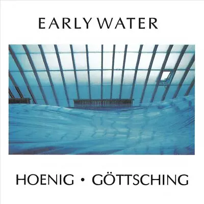 Michael Hoenig & Manuel Gottsching Early Water New Cd • $23.48