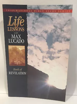 Life Lessons With Max Lucado Book Of Revelation INSPIRATIONAL BIBLE STUDY SERIES • $4.99
