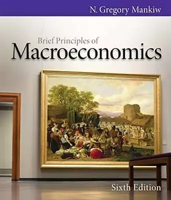 Brief Principles Of Macroeconomics By N Gregory Mankiw: Used • $9.03