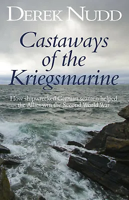 £7.50 • Buy Castaways Of The Kriegsmarine: How Shipwrecked German Seamen Helped  The Allies