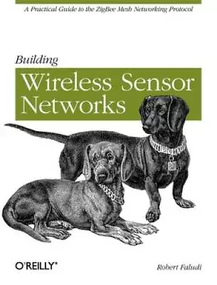 Building Wireless Sensor Networks: With ZigBee XBee Arduino A - ACCEPTABLE • $4.48