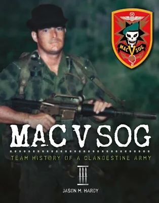 Book: MAC V SOG: Team History Of A Clandestine Army  Volume III Special Forces • $175