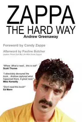 Zappa The Hard Way - Paperback By Greenaway Andrew - GOOD • $12.66