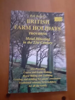 British Farm Holidays Providing Metal Detecting In The 21st Century Also Fishing • £3.99